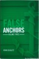 False Anchors Volume Three by Ryan Schlutz